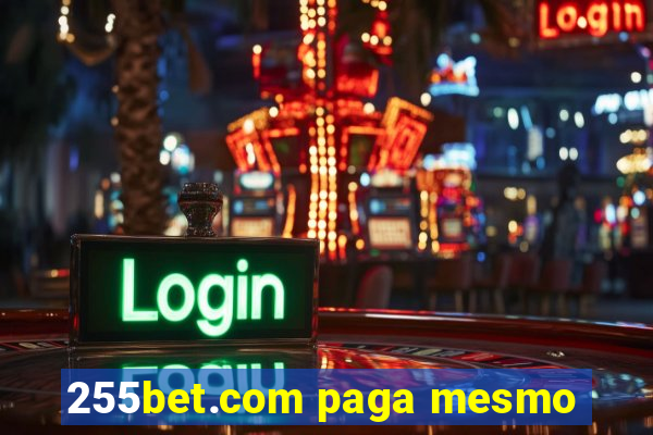 255bet.com paga mesmo