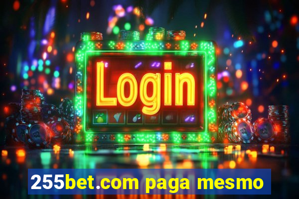 255bet.com paga mesmo