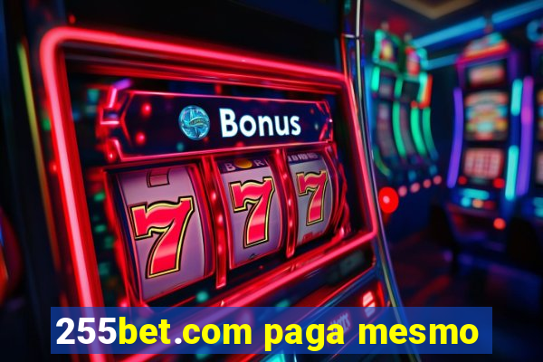 255bet.com paga mesmo