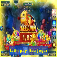 latin pay ltda jogar