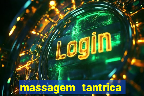 massagem tantrica zona leste