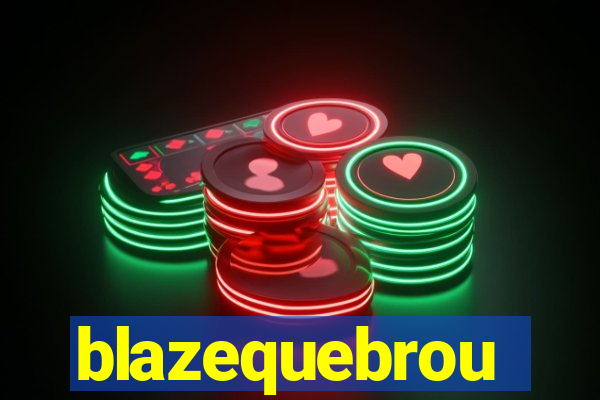 blazequebrou