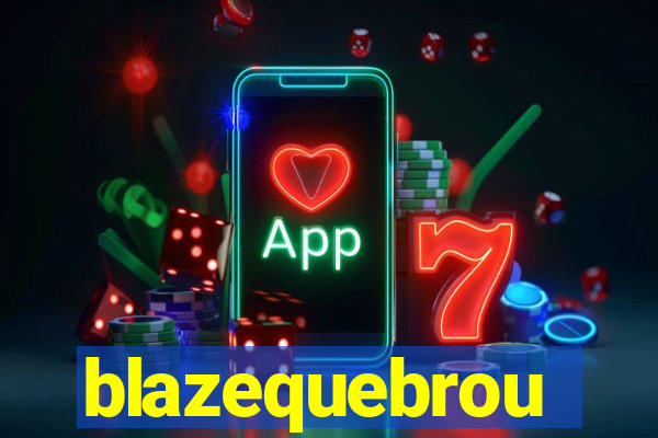 blazequebrou