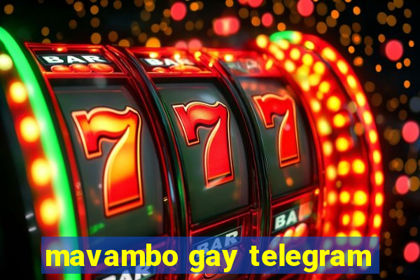 mavambo gay telegram