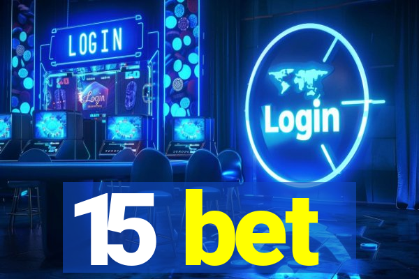 15 bet