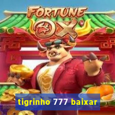 tigrinho 777 baixar