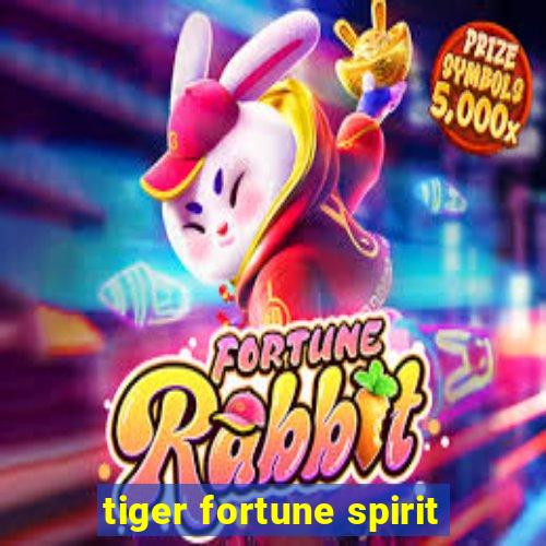 tiger fortune spirit