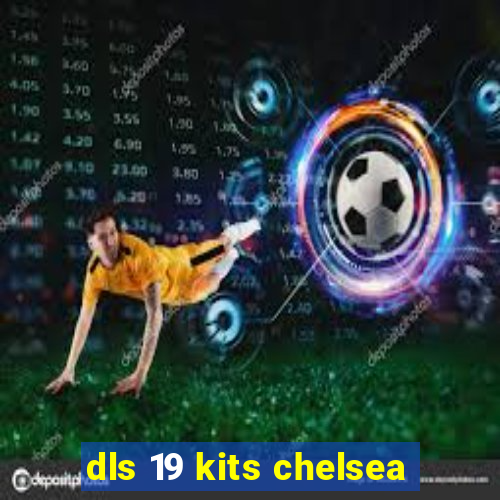 dls 19 kits chelsea