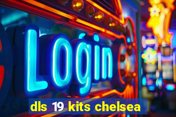 dls 19 kits chelsea