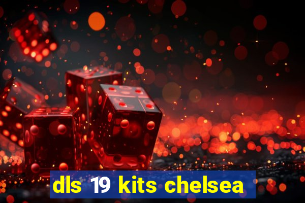 dls 19 kits chelsea