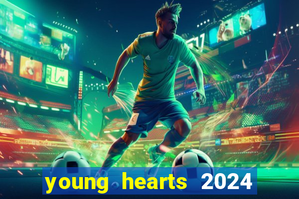 young hearts 2024 assistir online dublado