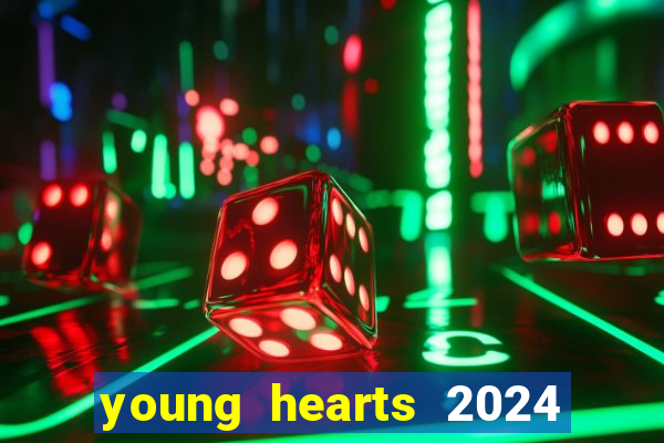 young hearts 2024 assistir online dublado