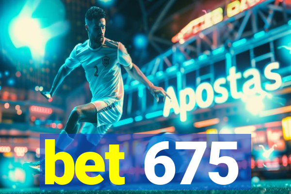 bet 675