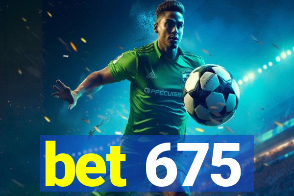 bet 675