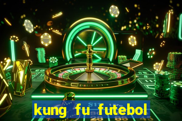 kung fu futebol clube download