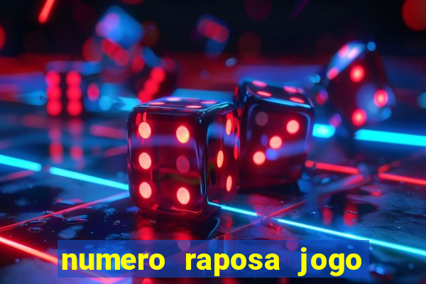 numero raposa jogo do bicho