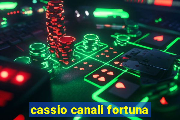 cassio canali fortuna