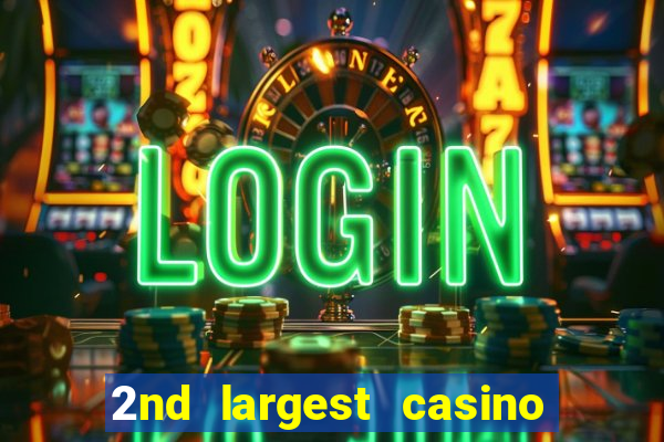 2nd largest casino in the world