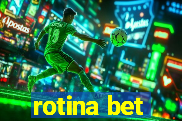 rotina bet