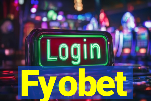 Fyobet