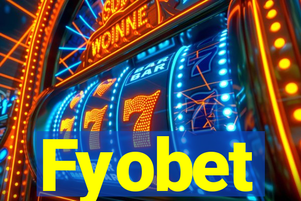 Fyobet