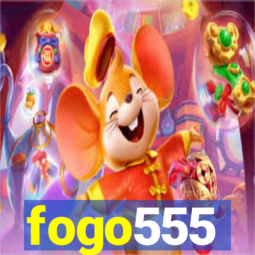 fogo555