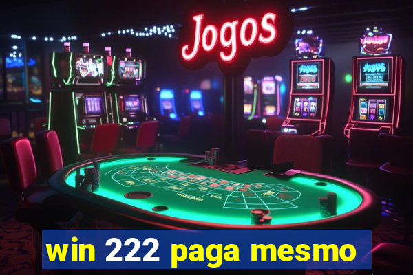 win 222 paga mesmo