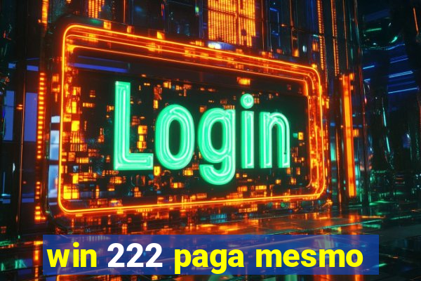 win 222 paga mesmo