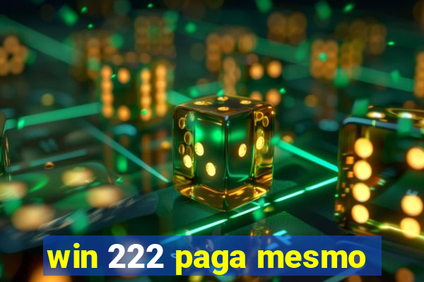 win 222 paga mesmo