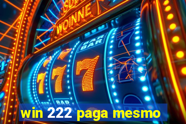 win 222 paga mesmo