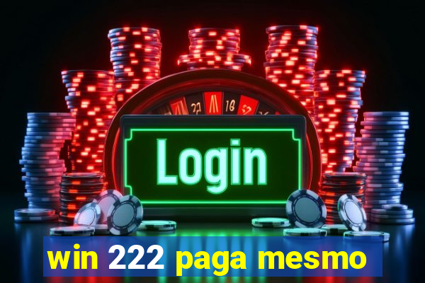 win 222 paga mesmo