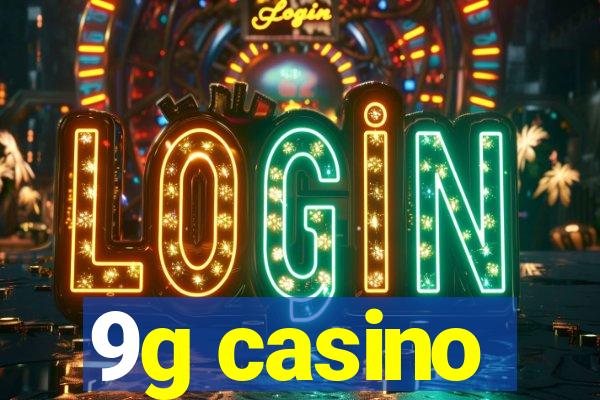 9g casino