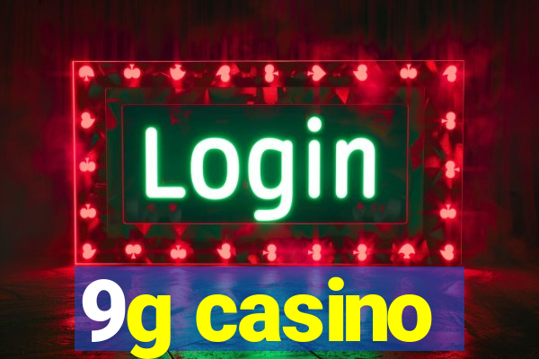 9g casino