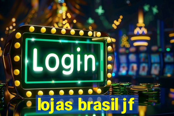 lojas brasil jf