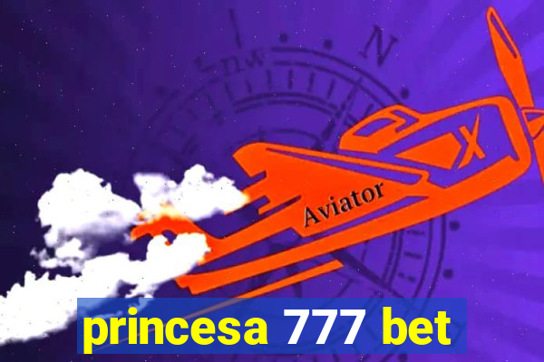 princesa 777 bet