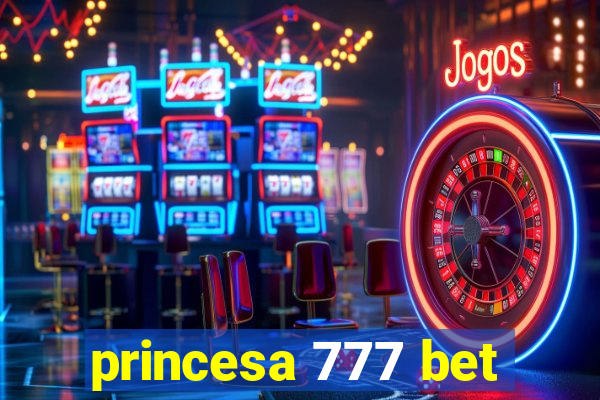 princesa 777 bet