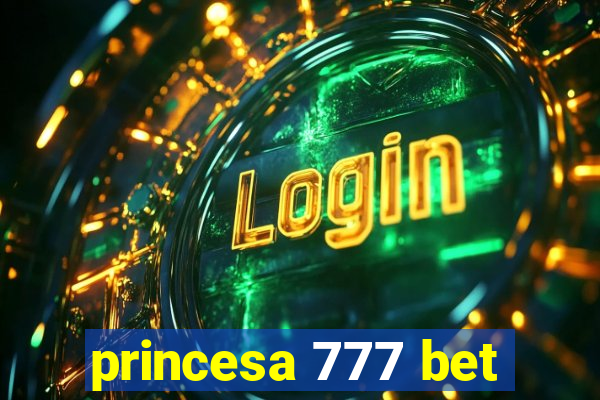 princesa 777 bet