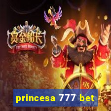 princesa 777 bet