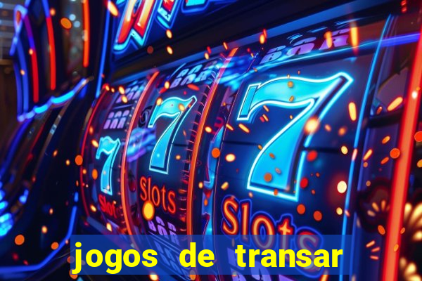 jogos de transar de verdade