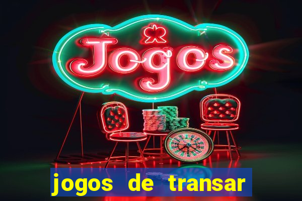 jogos de transar de verdade