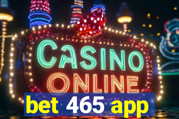 bet 465 app