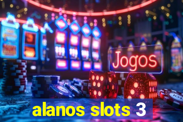 alanos slots 3