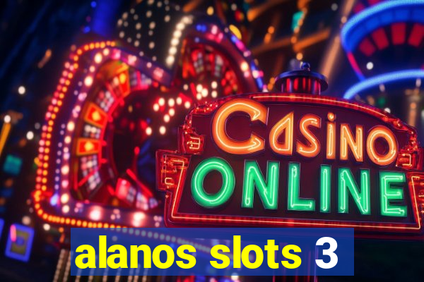 alanos slots 3