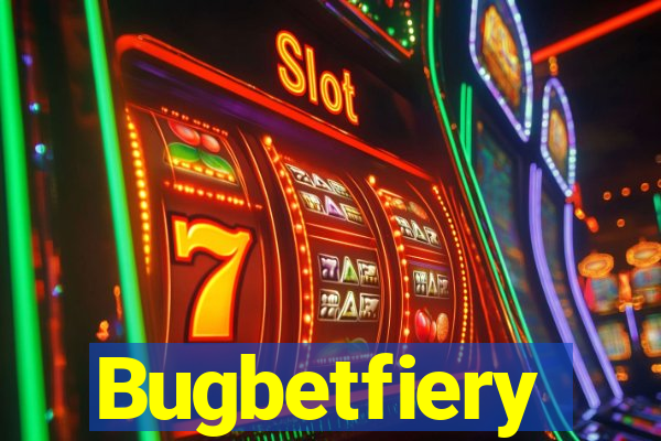 Bugbetfiery