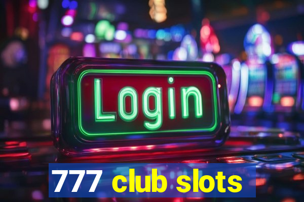 777 club slots