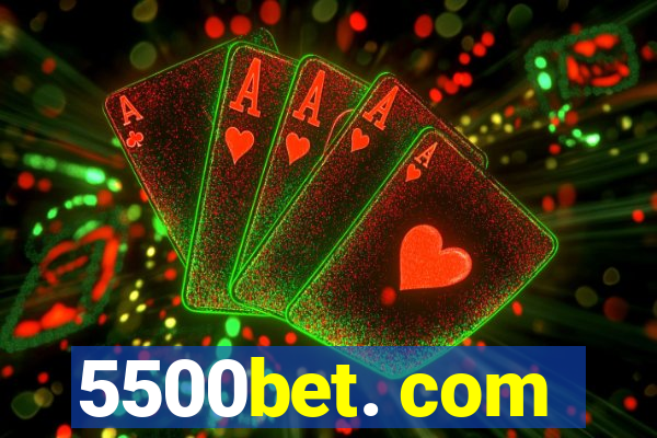 5500bet. com