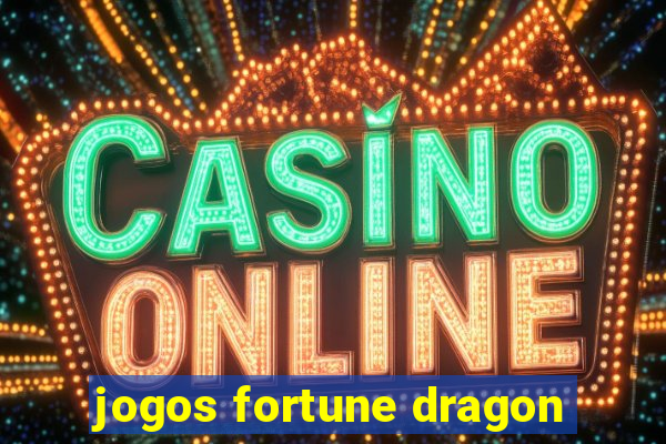 jogos fortune dragon