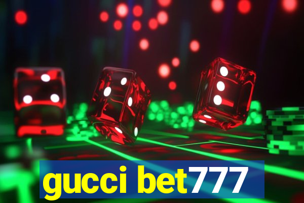 gucci bet777