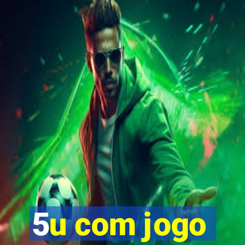 5u com jogo