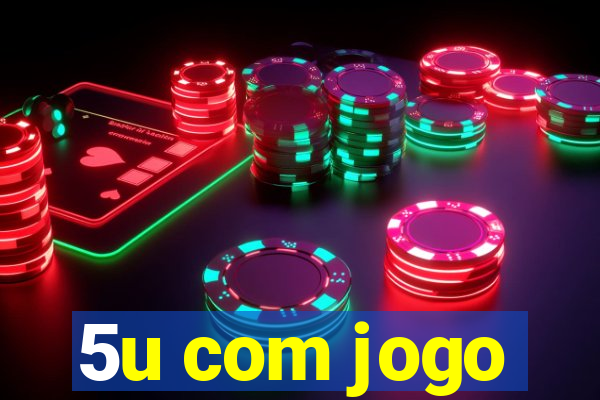 5u com jogo